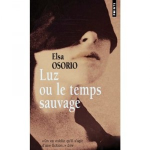 Luz Ou Le Temps Sauvage - Elsa Osorio