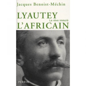 Lyautey L'africain , Le Reve Immole - Jacques Benoist-mechin