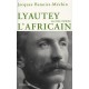 Lyautey L'africain , Le Reve Immole - Jacques Benoist-mechin
