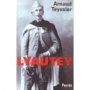 Lyautey , Le Ciel Et Les Sables Sont Grands - Arnaud Teyssier
