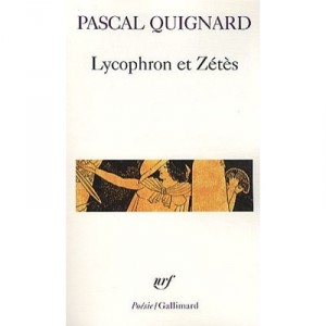 Lycophron Et Zetes - Pascal Quignard