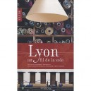 Lyon Au Fil De La Soie - Payen , Parent