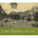 Lyon Disparu, 1880-1950 - Gerard Chauvy