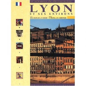 Lyon Et Ses Environs - F Bayard , M-h Chaplain