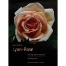 Lyon-rose? Entre Lyon Et La Rose Trois Siecles D Un Roman D Amour - Pierrick Eberhard