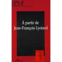 A Partir De Jean-francois Lyotard - Collectif