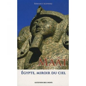 Maat , Egypte, Miroir Du Ciel - Fernand Schwarz