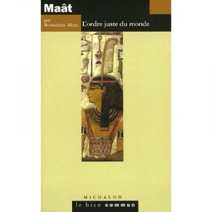 Maat, L'ordre Juste Du Monde - Bernadette Menu