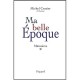 Ma Belle Epoque , Memoires - Michel Crozier