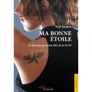 Ma Bonne Etoile, Temoignage D'une Fille De La Dass - Nal Gamie