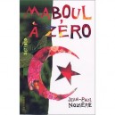 Maboul A Zero - Jean-paul Noziere