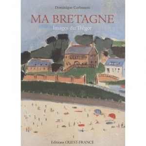 Ma Bretagne , Images Du Tregor - Dominique Corbasson