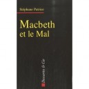 Macbeth Et Le Mal , Dramaturgie Du Mal Dans L'oeuvre De Shakespeare - Stephane Patrice