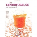 Ma Centrifugeuse, Un Bonheur - Laurence Guarneri
