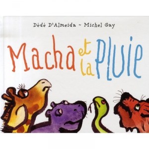 Macha Et La Pluie - Michel Gay , Dede D' Almeida