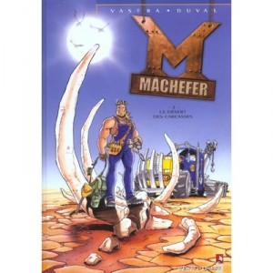 Machefer T.2 , Le Desert Des Carcasses - Frederic Duval , Sebastien Vastra