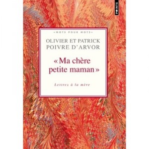 A Toi, Ma Mere Correspondances Intimes - Patrick Poivre D'arvor , Olivier Poivre D'arvor