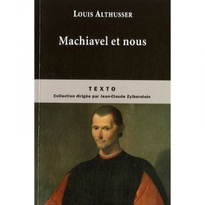Machiavel Et Nous - Louis Althusser