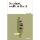 Machiavel Conflit Et Liberte - Serge Audier