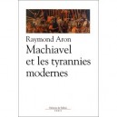Machiavel Et Les Tyrannies Modernes - Raymond Aron