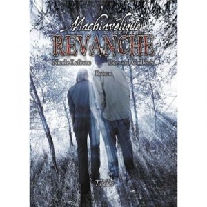 Machiavelique Revanche - Nicole Lefevre , Bernard Cailleres