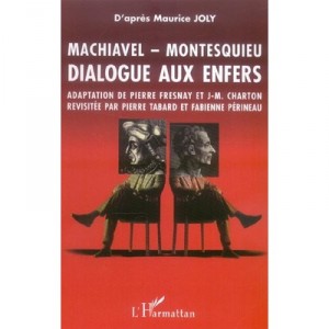 Machiavel-montesquieu , Dialogue Aux Enfers - Maurice Joly