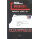Machinations , Histoire Secrete De Clearstream , Anatomie D'un Scandale D'etat - Karl Laske , Laurent Valdiguie