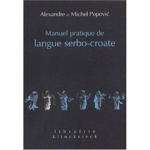 Manuel Pratique De Langue Serbo-croate (edition 2002) - Alexandre Popovic , Michel Popovic