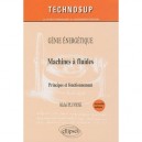 Genie Energetique , Machines A Fluides , Principes Et Fonctionnement - Michel Pluviose