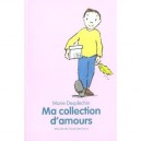 Ma Collection D'amours - Marie Desplechin
