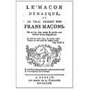 Le Macon Demasque , Ou Le Vrai Secret Des Frans Macons (1757) - Philippe Langlet