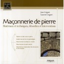 Maconnerie De Pierre , Materiaux Et Techniques, Desordres Et Interventions - Laurent Coignet , Jean Coignet
