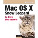 Mac Os X Snow Leopard , Le Livre Des Secrets - Didier Sanz