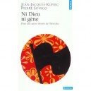 Ni Dieu Ni Gene , Pour Une Autre Theorie De L'heredite - Jean-jacques Kupiec , Pierre Sonigo