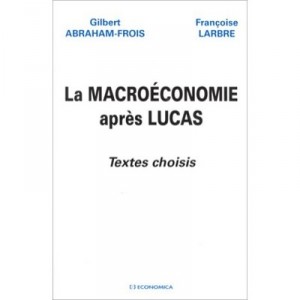 Macroeconomie Apres Lucas - Gilbert Abraham-frois