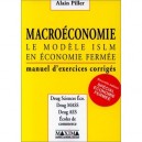 Macroeconomie : Le Modele Islm En Economie Fermee , Manuel D'exercices Corriges - Alain Piller