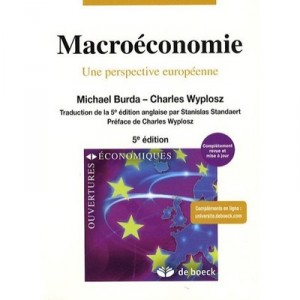 Macroeconomie , Une Perspective Europeenne (5e Edition) - Michael Burda , Charles Wyplosz