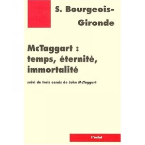 Mctaggart , Temps, Eternite, Immortalite - Sacha Bourgeois-gironde