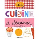 Ma Cuisine A Dessiner - Emmanuelle Teyras