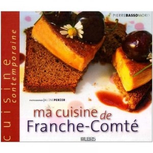 Ma Cuisine De Franche-comte - Basso-moro , Perier , Boileve