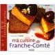 Ma Cuisine De Franche-comte - Basso-moro , Perier , Boileve