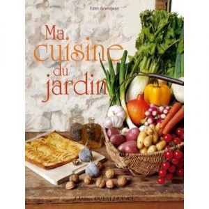Ma Cuisine Du Jardin - Edith Grandjean
