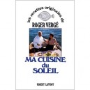 Ma Cuisine Du Soleil - Roger Verge