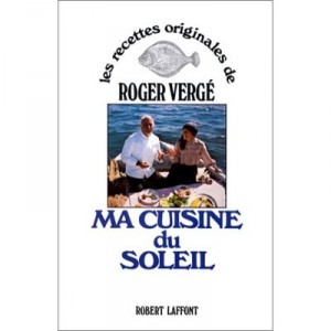 Ma Cuisine Du Soleil - Roger Verge