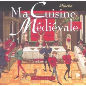 Ma Cuisine Medievale - Mincka