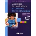 Manuel Pratique De L'auxiliaire De Puericulture En Pediatrie Et En Neonatalogie - Christine Boussaroque , Elisabeth Haentjens 