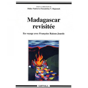 Madagascar Revisitee , En Voyage Avec Francoise Raison-jourde - Collectif