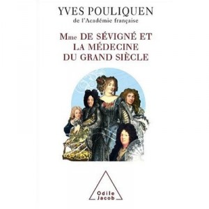 Mme De Sevigne Et La Medecine Du Grand Siecle - Yves Pouliquen
