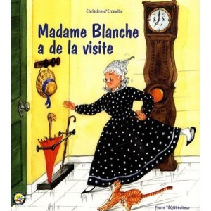 Madame Blanche A De La Visite - Christine D' Erceville