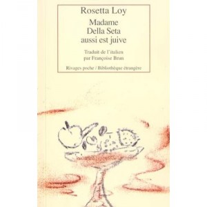 Madame Della Seta Aussi Est Juive - Rosetta Loy